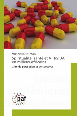 Spiritualité, santé et VIH/SIDA en milieux africains