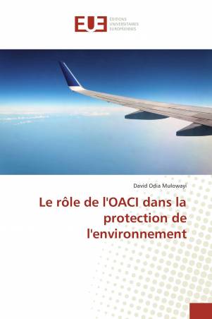 Le rôle de l'OACI dans la protection de l'environnement