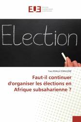 Faut-il continuer d'organiser les élections en Afrique subsaharienne ?