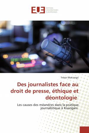 Des journalistes face au droit de presse, éthique et déontologie