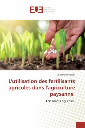 L'utilisation des fertilisants agricoles dans l'agriculture paysanne