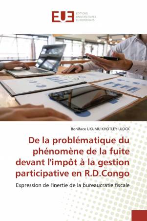 De la problématique du phénomène de la fuite devant l&#039;impôt à la gestion participative en R.D.Congo