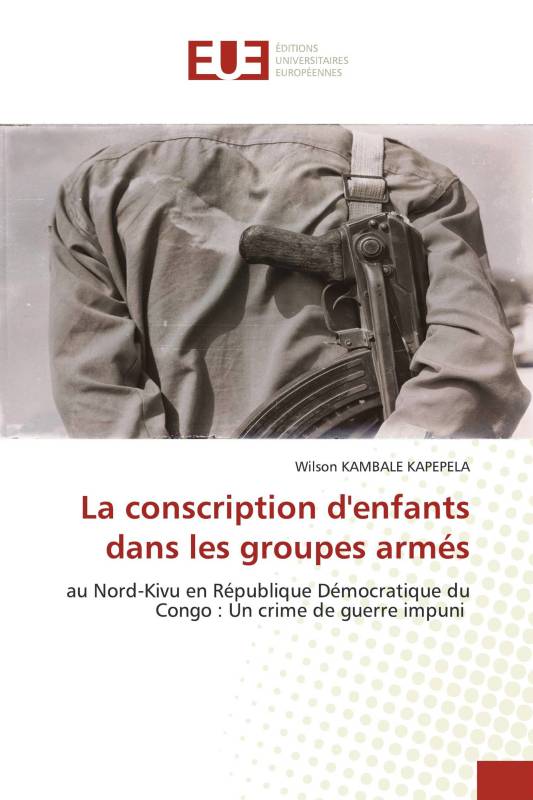 La conscription d'enfants dans les groupes armés