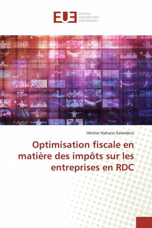 Optimisation fiscale en matière des impôts sur les entreprises en RDC