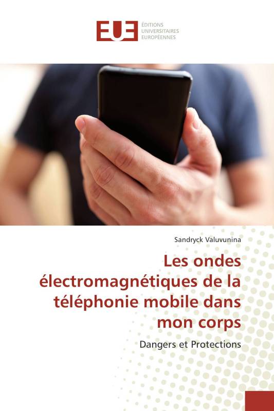 Les ondes électromagnétiques de la téléphonie mobile dans mon corps