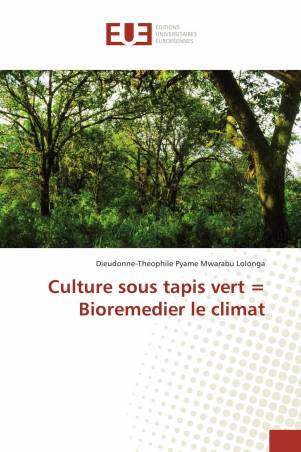 Culture sous tapis vert ＝ Bioremedier le climat