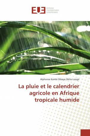 La pluie et le calendrier agricole en Afrique tropicale humide