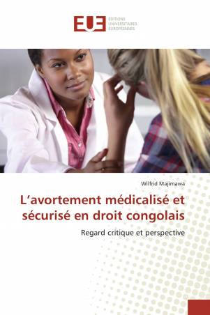 L’avortement médicalisé et sécurisé en droit congolais