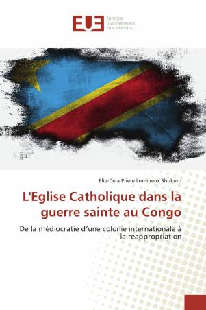 L'Eglise Catholique dans la guerre sainte au Congo