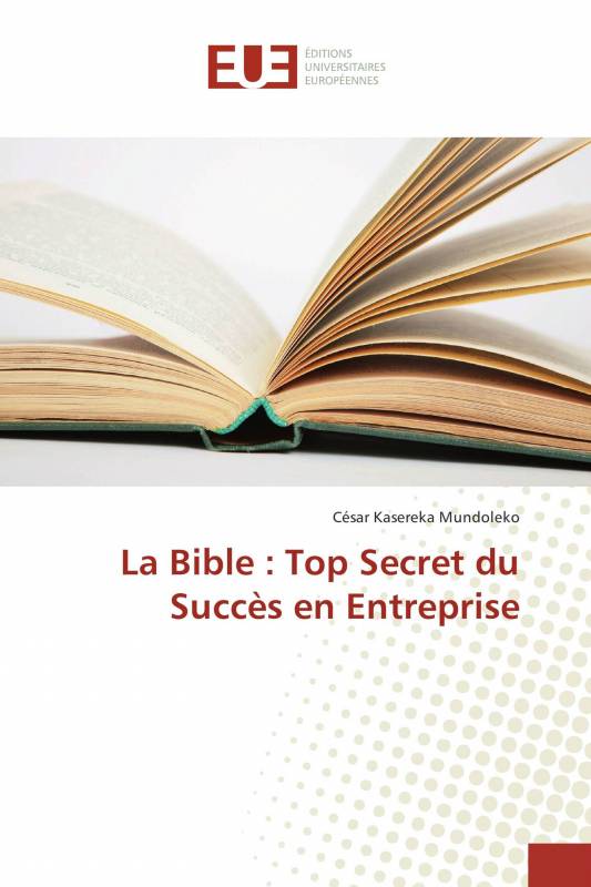 La Bible : Top Secret du Succès en Entreprise
