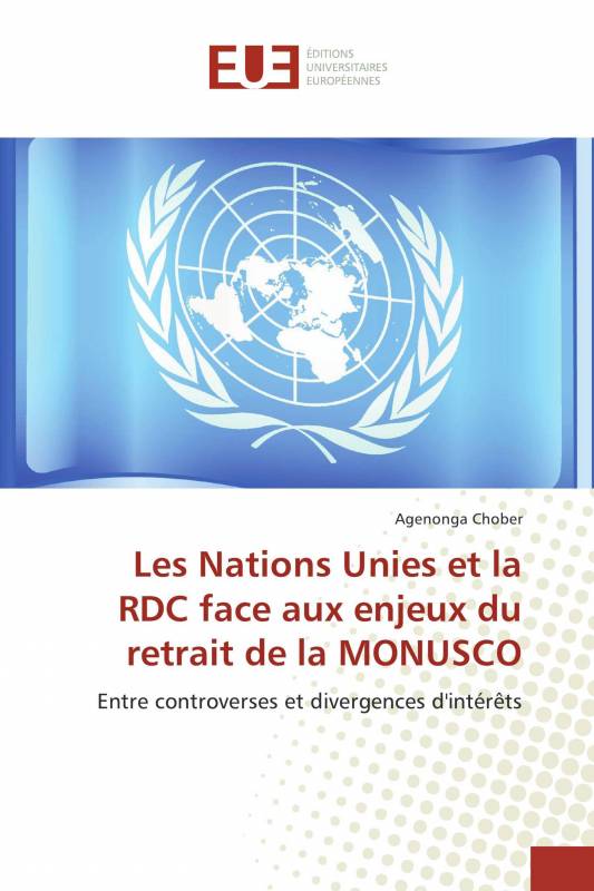 Les Nations Unies et la RDC face aux enjeux du retrait de la MONUSCO