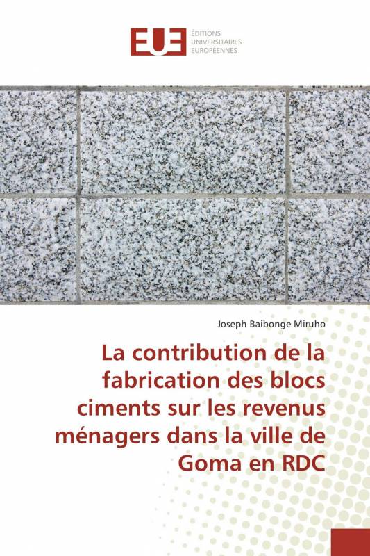 La contribution de la fabrication des blocs ciments sur les revenus ménagers dans la ville de Goma en RDC