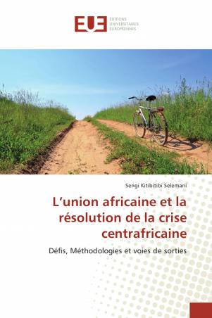 L’union africaine et la résolution de la crise centrafricaine