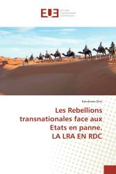 Les Rebellions transnationales face aux Etats en panne. LA LRA EN RDC