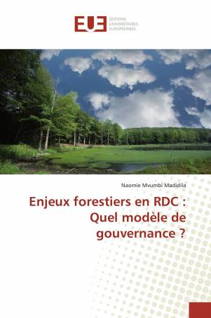 Enjeux forestiers en RDC : Quel modèle de gouvernance ?