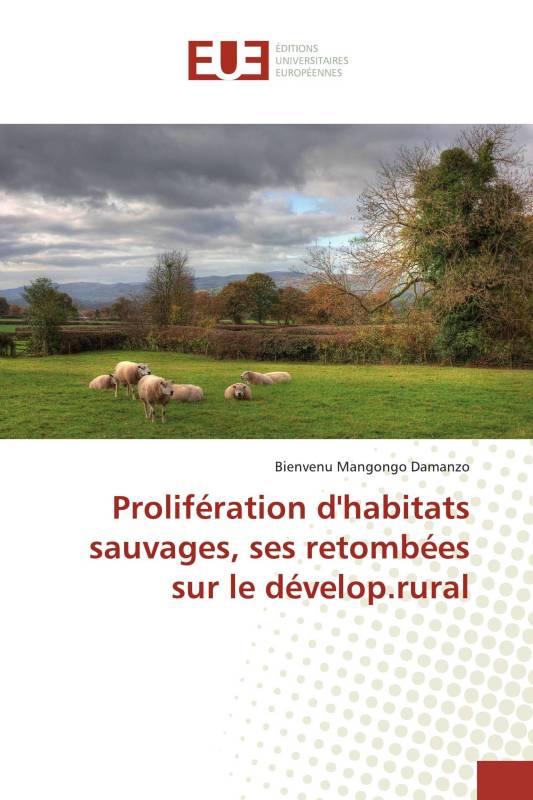 Prolifération d'habitats sauvages, ses retombées sur le dévelop.rural