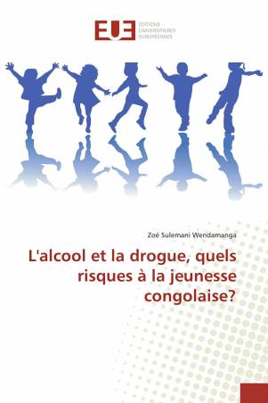 L'alcool et la drogue, quels risques à la jeunesse congolaise?