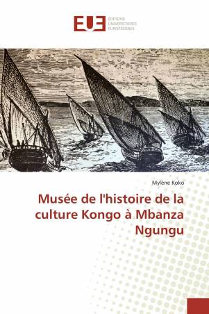 Musée de l'histoire de la culture Kongo à Mbanza Ngungu