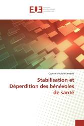 Stabilisation et Déperdition des bénévoles de santé