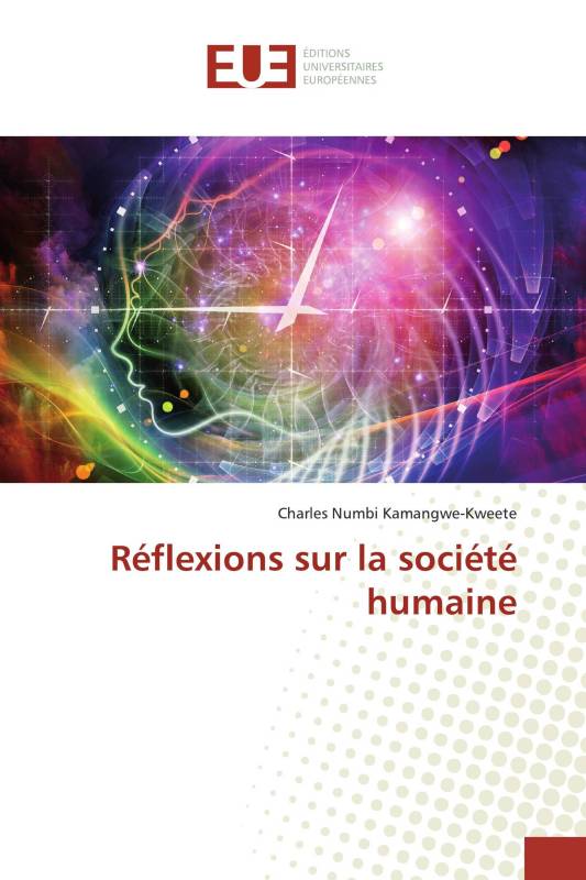 Réflexions sur la société humaine