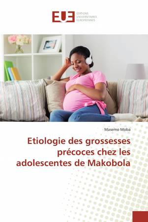 Etiologie des grossesses précoces chez les adolescentes de Makobola