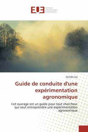 Guide de conduite d&#039;une expérimentation agronomique