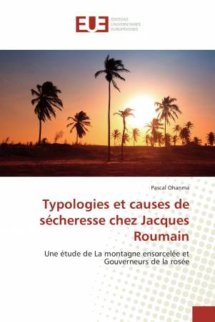 Typologies et causes de sécheresse chez Jacques Roumain