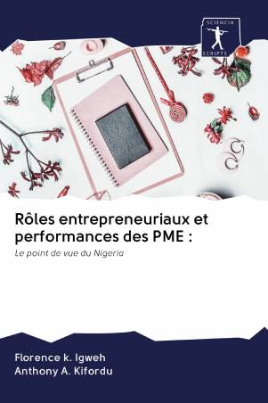 Rôles entrepreneuriaux et performances des PME :