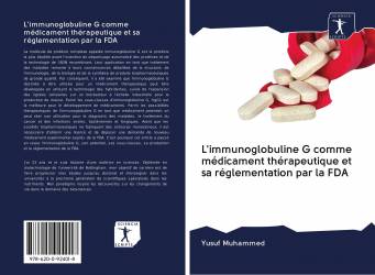 L'immunoglobuline G comme médicament thérapeutique et sa réglementation par la FDA
