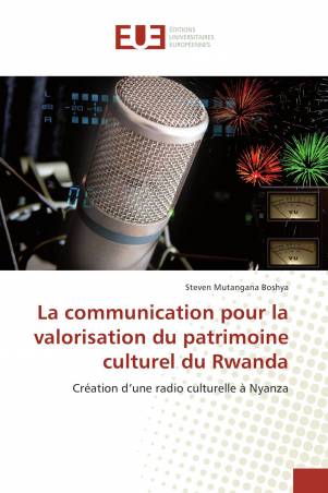 La communication pour la valorisation du patrimoine culturel du Rwanda