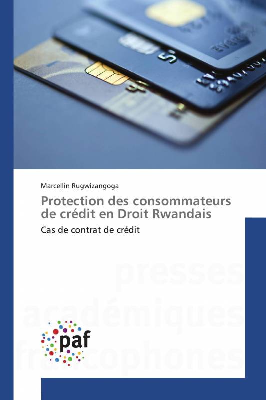 Protection des consommateurs de crédit en Droit Rwandais