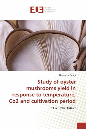 Study of oyster mushrooms yield in response to temperature, Co2 and cultivation period