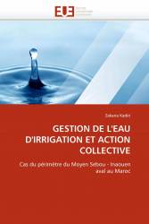 GESTION DE L'EAU D'IRRIGATION ET ACTION COLLECTIVE