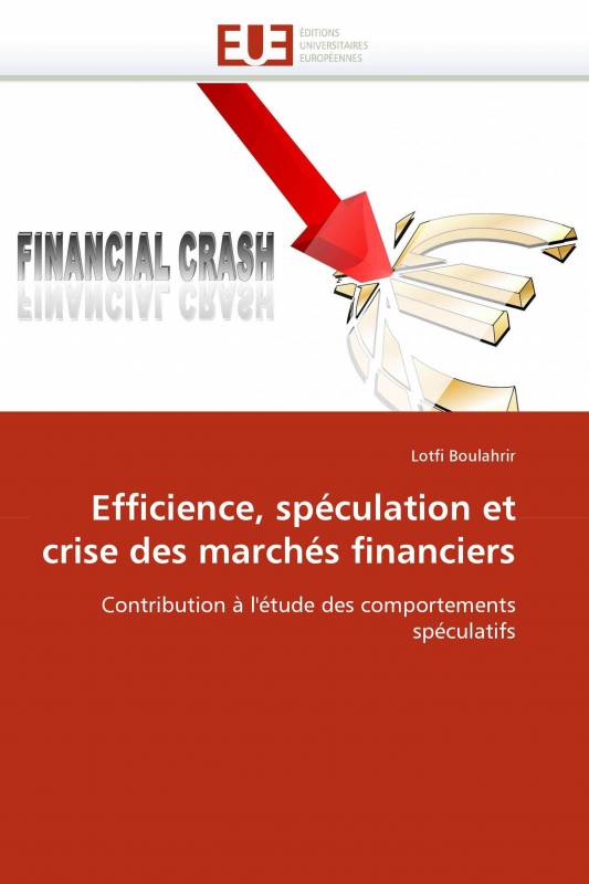 Efficience, spéculation et crise des marchés financiers