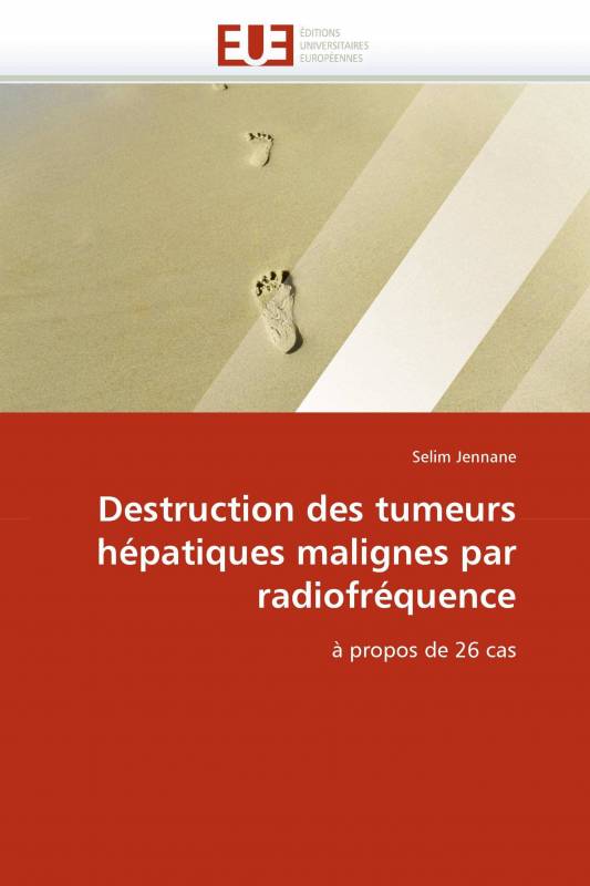 Destruction des tumeurs hépatiques malignes par radiofréquence