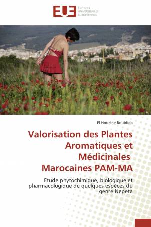 Valorisation des Plantes Aromatiques et Médicinales   Marocaines PAM-MA