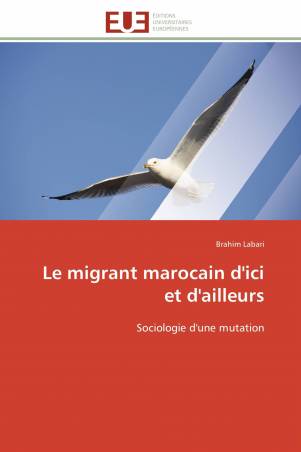 Le migrant marocain d&#039;ici et d&#039;ailleurs
