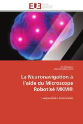 La Neuronavigation à l’aide du Microscope Robotisé MKM®