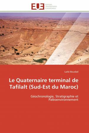 Le Quaternaire terminal de Tafilalt (Sud-Est du Maroc)