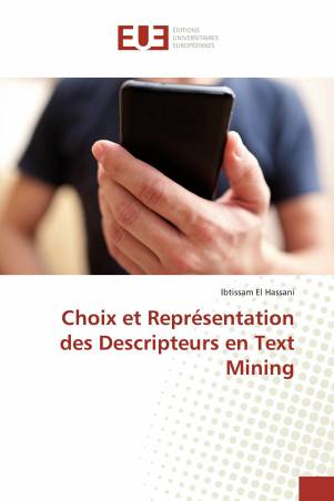 Choix et Représentation des Descripteurs en Text Mining