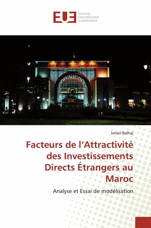 Facteurs de l’Attractivité des Investissements Directs Étrangers au Maroc