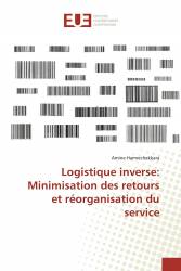 Logistique inverse: Minimisation des retours et réorganisation du service