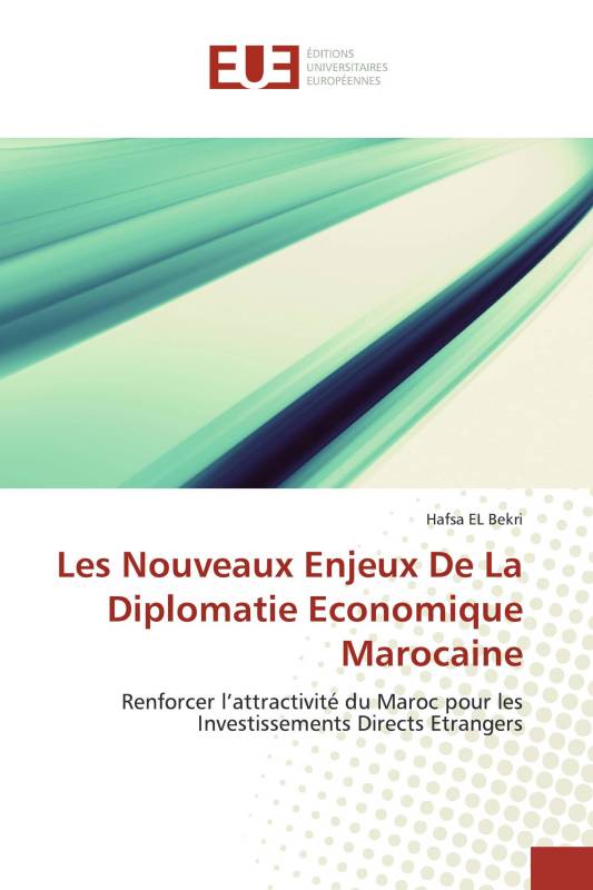 Les Nouveaux Enjeux De La Diplomatie Economique Marocaine