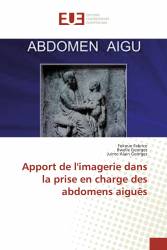 Apport de l'imagerie dans la prise en charge des abdomens aiguës