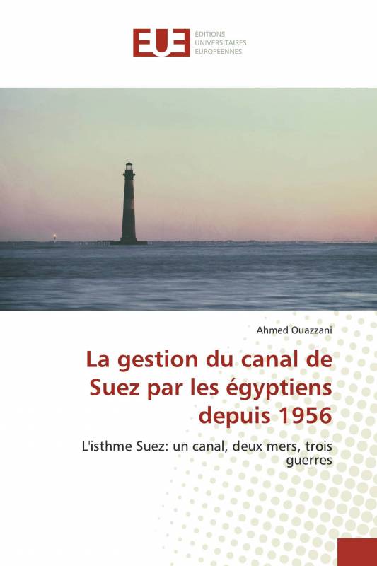 La gestion du canal de Suez par les égyptiens depuis 1956