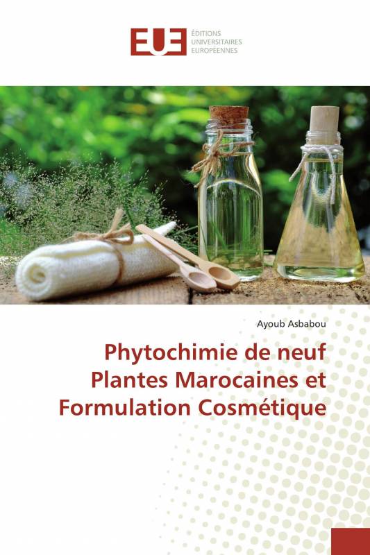 Phytochimie de neuf Plantes Marocaines et Formulation Cosmétique