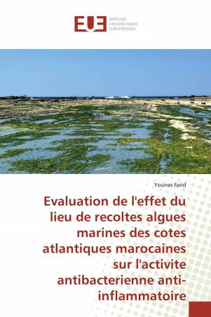 Evaluation de l'effet du lieu de recoltes algues marines des cotes atlantiques marocaines sur l'activite antibacterienne anti-in