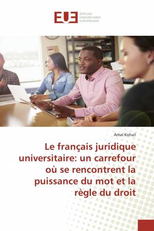 Le français juridique universitaire: un carrefour où se rencontrent la puissance du mot et la règle du droit
