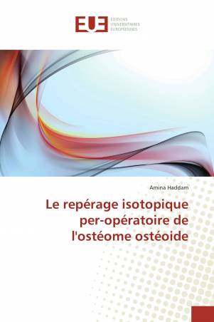 Le repérage isotopique per-opératoire de l&#039;ostéome ostéoide