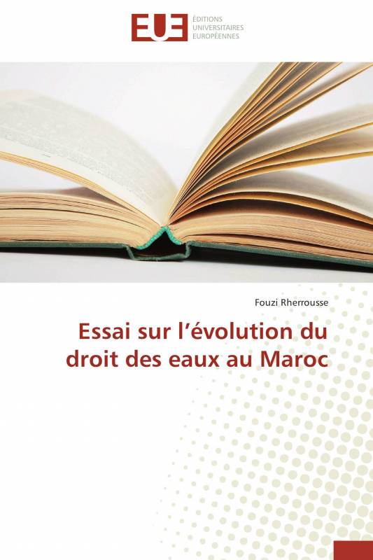 Essai sur l’évolution du droit des eaux au Maroc